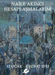 Hesaplasmalarim|Naile+Akinci+Resim+Sergisi|Evin+Sanat+Galerisi